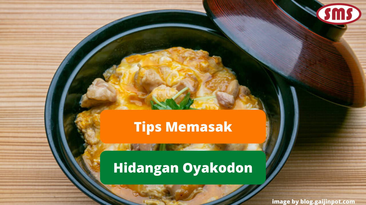 Inilah Tips Memasak Hidangan Oyakodon Agar Lezat